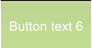 Button text 6
