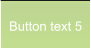 Button text 5