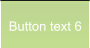 Button text 6